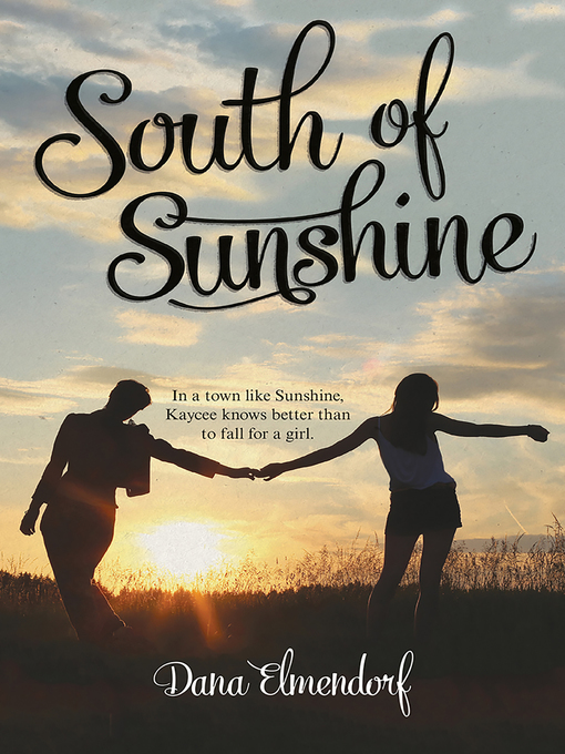 Title details for South of Sunshine by Dana Elmendorf - Available